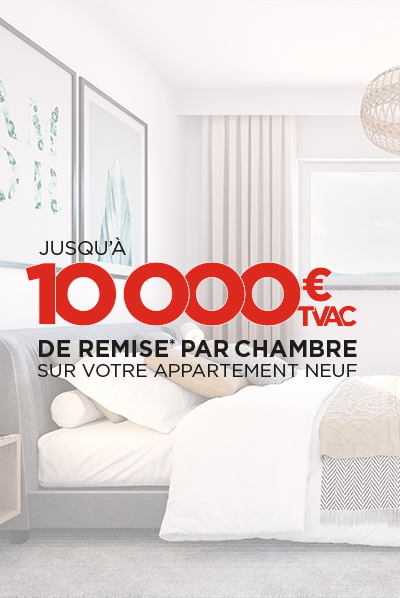 Jusqu'à 10000€ TVAC de remise par chambre sur votre appartement neuf