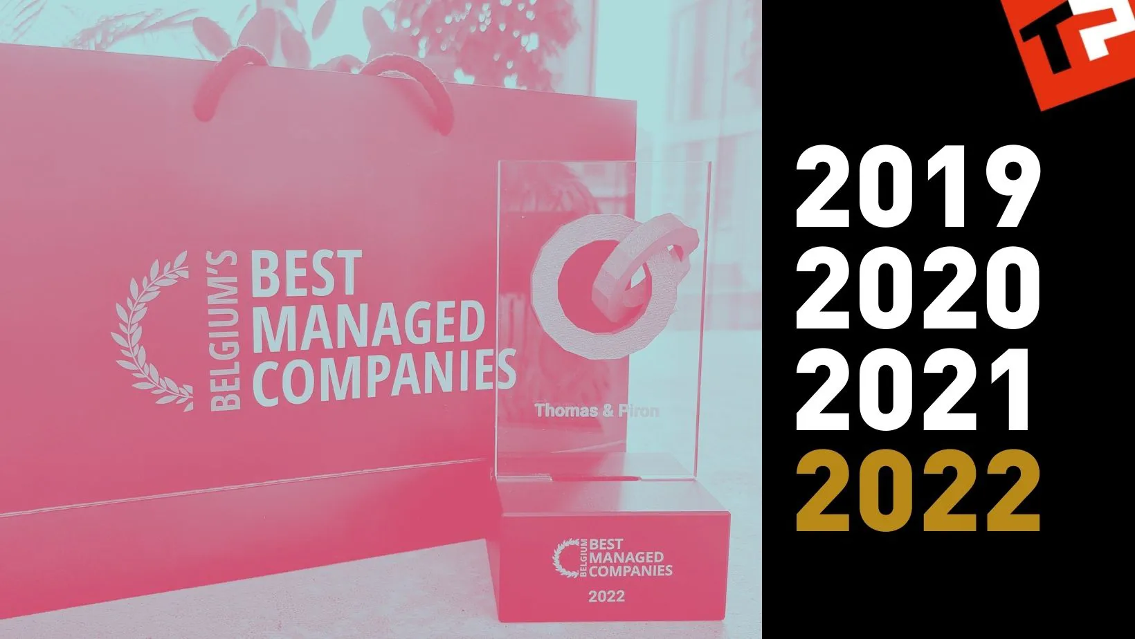 Thomas & Piron obtient le label “Best Managed Companies” en 2022 pour la quatrième année consécutive, cette fois dans sa version GOLD !
